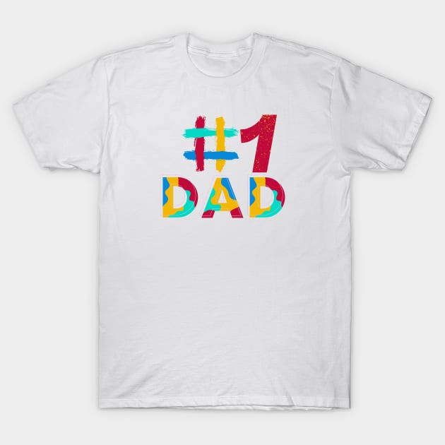 #1 dad T-Shirt by Siddhi_Zedmiu